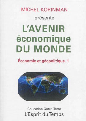 L’avenir économique du monde - Économie et géopolitique I